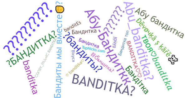 Никнеймы для Banditka